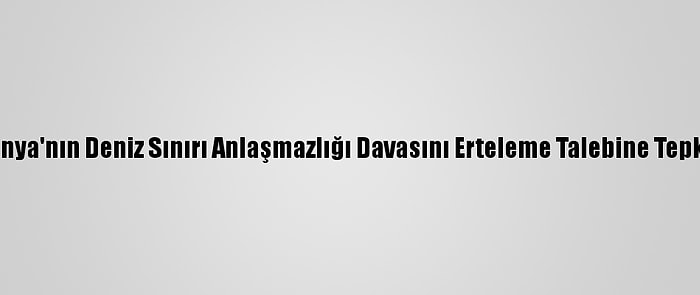 Somali, Kenya'nın Deniz Sınırı Anlaşmazlığı Davasını Erteleme Talebine Tepki Gösterdi