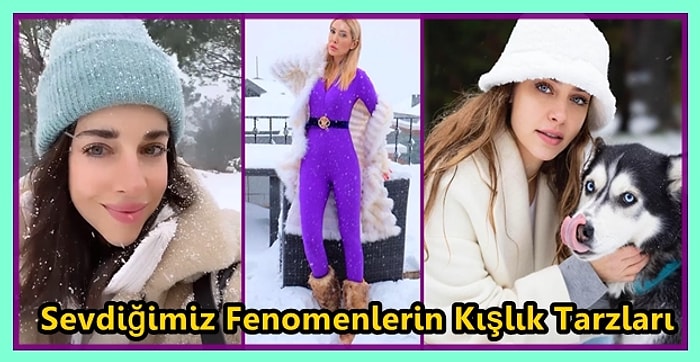 Tarzlarına Bayıldığımız Fenomenlerin Kışlık Kombinleri Burada