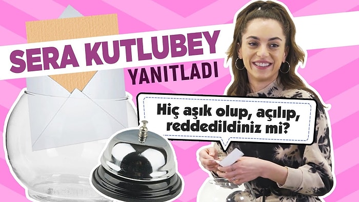 Sera Kutlubey Sosyal Medyadan Gelen Soruları Yanıtlıyor!
