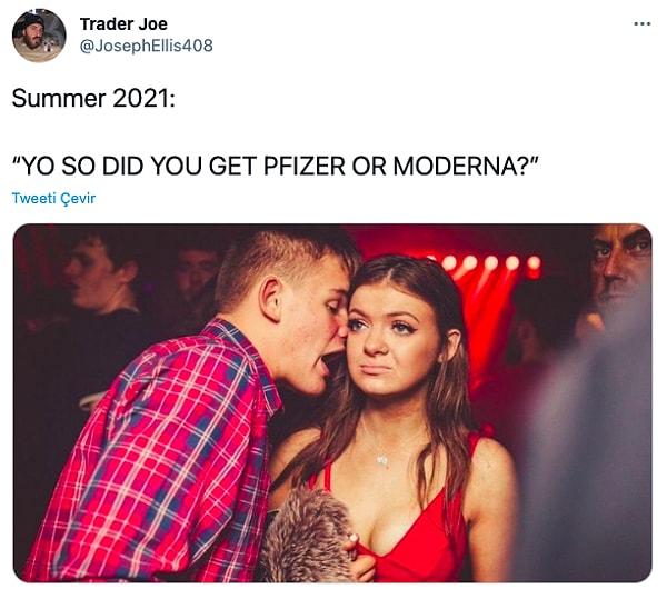 11. "2021 Yaz: Pfizer mı oldun Moderna mı?"