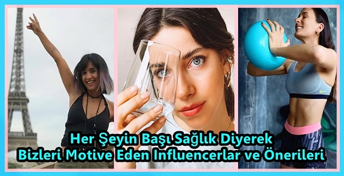 Çok Daha Enerjik Hissetmemizi Sağlayabilen Sağlıklı Yaşama Gönül Vermiş 13 Influencer