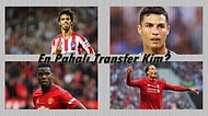 Bu Transferlerden En Pahalı Olanı Bulabilecek misin?