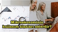 Ekonomi 101: En Basit Tabiriyle Mikroekonomi Nedir?