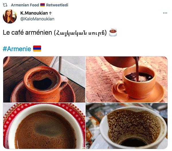 11. Bizdeki Türk kahvesini Ermeni kahvesi olarak bulabilirsiniz. E bu kadar yemeğin üstüne güzel bir kahve gider.