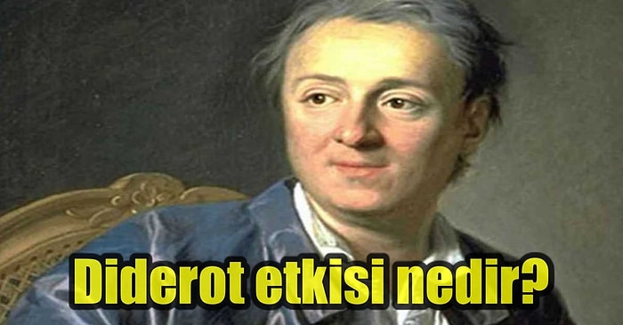 Tüketim Çılgınlığının Yaşamımızdaki Yeri: Diderot Etkisi