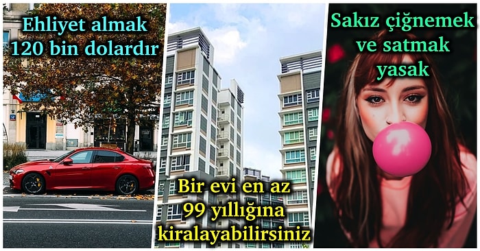 Sadece Yasaklar Ülkesi Olarak Bilinen Ultra Zengin Singapur'da Karşılaşabileceğiniz Birbirinden İlginç 25 Şey