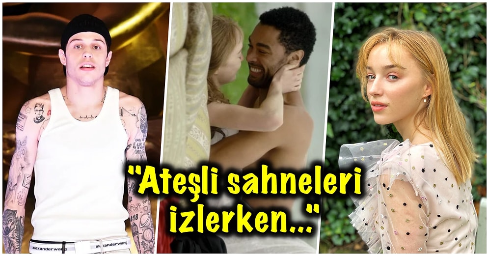 Pete Davidson Sevgilisi Phoebe Dynevor'a Bridgerton'ın Müstehcen Sahnelerini İzlerken Vurulduğunu İtiraf Etti!