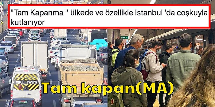 Tam Kapanmanın İlk Gününde Trafikteki ve Toplu Taşımadaki Yoğunluğu Görenlerden Hak Vereceğiniz Tepkiler