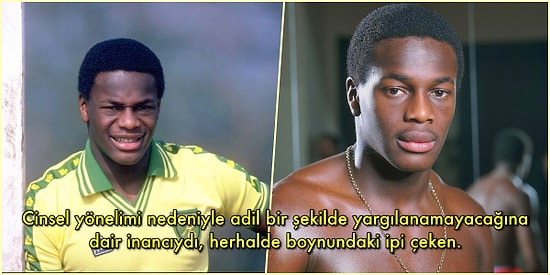 İngiliz Futbolunda Eşcinsel Olduğunu Açıklayan İlk Kişi Olan Justin Fashanu'nun İntihara Uzanan Üzücü Hikayesi