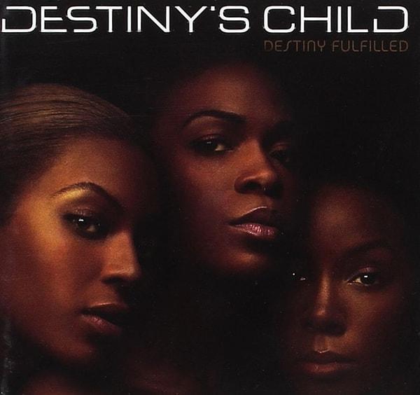 5. Destiny's Child - Destiny Fulfilled