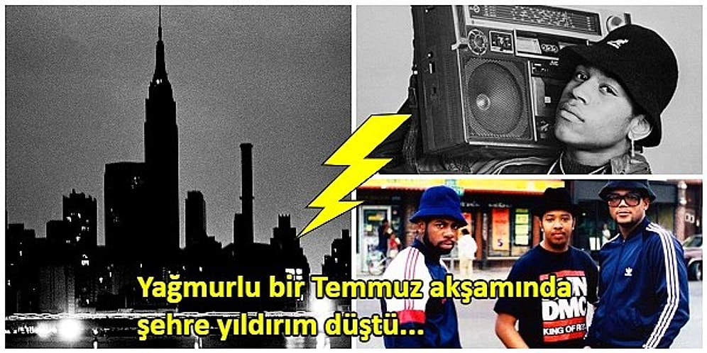 Hip-Hop Müziğin Ortaya Çıkmasına New York'a Düşen Bir Yıldırımın Neden Olduğunu Biliyor muydunuz?