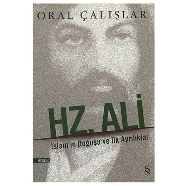 HZ. Ali İslam'ın Doğuşu ve İlk Ayrılıklar - Oral Çalışlar