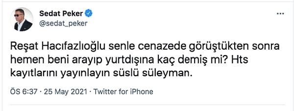 Sedat Peker, Reşat Hacıfazlıoğlu ile olan telefon görüşmesini yayınladıktan sonra, bu konuyla ilgili şu tweetleri attı.