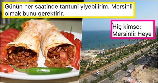 Tantuni Yemeden Duramıyorlar! Twitter'da Mersinlilik ve Mersinli Olmak Üzerine Atılmış 15 Eşsiz Tweet