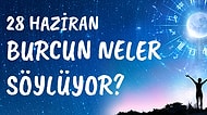 Günlük Burç Yorumuna Göre 28 Haziran Pazartesi Günün Nasıl Geçecek?
