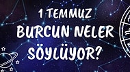 Günlük Burç Yorumuna Göre 1 Temmuz Perşembe Günün Nasıl Geçecek?