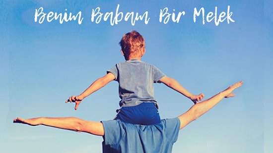 Benim Babam Bir Melek Konusu Nedir? Benim Babam Bir Melek Filmi Oyuncuları Kimlerdir?