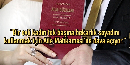 Kadınlar Evlenince Tek Başına Bekarlık Soyadını Kullanabilir mi? Kullanabiliyorsa Nereye Başvurması Gerekir?