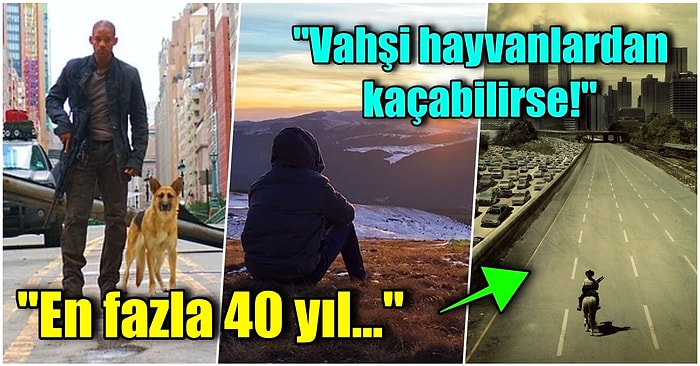 Dünya Üzerinde Yalnızca Tek Bir İnsan Kalsaydı Neler Olurdu?