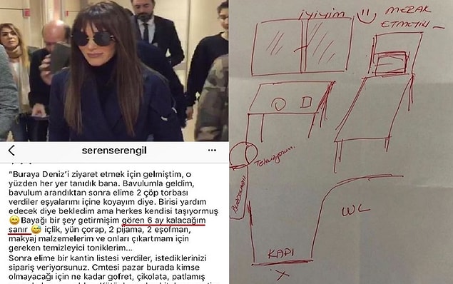 Belki hatırlarsınız. 2018 yılında Seren Serengil de Gülben Ergen'le ilgili tedbir kararını ihlal ettiği için 3 gün hapis yatmıştı. Hatta hapishanenin krokisini bile şu şekilde çizmişti.