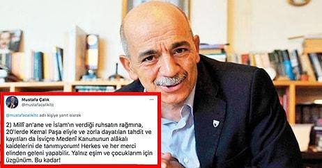 ‘Kemal Paşa Eliyle Zorla Dayatılan Medeni Kanunun Zina Maddesini Tanımıyorum’ Diyen Mustafa Çalık Gündemde