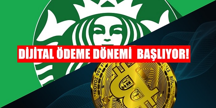 İçmeden Ayılamıyorum Diyenler Buraya! Starbucks’ta Dijital Ödeme Dönemi Başlıyor