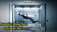 Hayat Kurtarıcı Soru: Düşen Asansörde Zıplamak İşe Yarar mı?