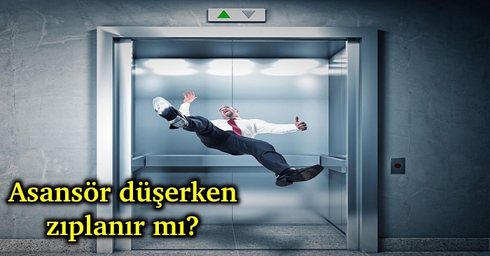 Hayat Kurtarıcı Soru: Düşen Asansörde Zıplamak İşe Yarar mı?