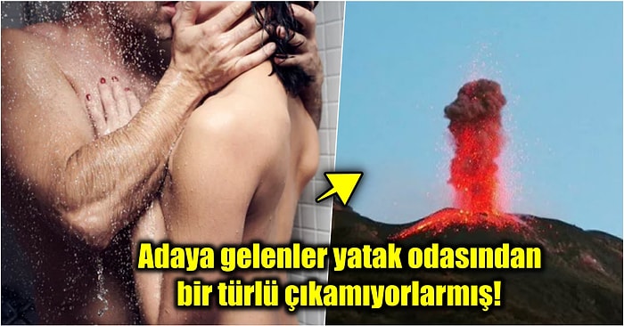 Kalkın Gidiyoruz! İtalya’da Cinsel Gücü ve Libidoyu Arttırdığı Düşünülen Volkanik Adalara Turistler Akın Etti