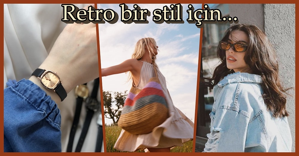 Retro Bir Stil İçin Mutlaka Kullanmanız Gereken Olmazsa Olmaz Parçalar