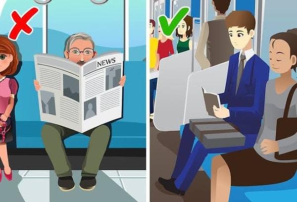 2. Diğer yolcuları rahatsız etmemek için gazeteleri ve büyük dergileri katlanmış bir konumda tutun. Yanınızda oturanların kitabı, gazetesi, kıyafetleri ve yüzü ne kadar büyüleyici olursa olsun, onlara bakmayın.