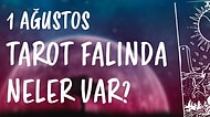 Tarot Falına Göre 1 Ağustos Pazar Günü Senin İçin Nasıl Geçecek?