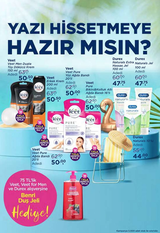 7. 75 TL'lik Veet, Veet for Men ve Durex alışverişlerinizde Benri duş jeli hediye.