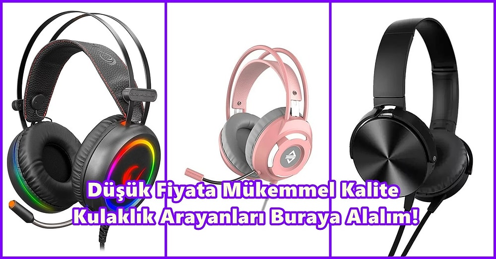 Müzik Dinlemeyi ve Oyun Oynamayı Sevenlerin Vazgeçilmezi Olacak 20 Uygun Fiyatlı Kulaklık