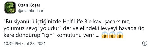 10. Gabe Newell sapkın bir kült lideri olsa ve Half-Life 3'e kavuşmamızın tek yolunun bu olduğunu söylese düşünmeden tek nefeste içecek pek çok oyuncu var.