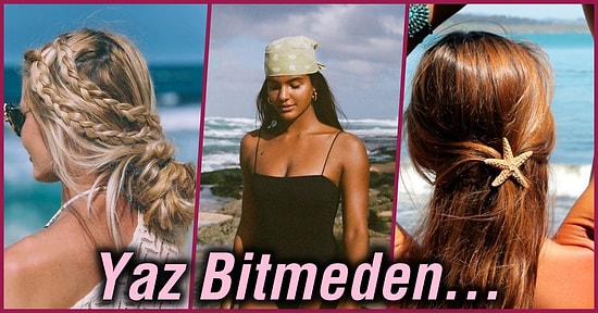 Yaz Bitmeden Plajda Kullanabileceğiniz En Trend Saç Stilleri