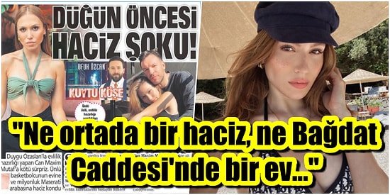 Duygu Özaslan, Sevgilisi Can Maxim Mutaf'ın Araba ve Evine Haciz Geldiği İddialarına Çok Sert Bir Yanıt Verdi