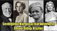 Onlar Gerçek Hayatta da Aramızdalarmış! İşte Gerçek Hayattan Esinlenerek Yaratılan Kurgusal Karakterler