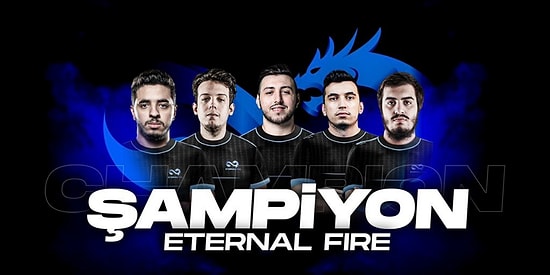 Eternal Fire, Katıldığı İlk Turnuvada Şampiyonluğa Ulaşmayı Başardı