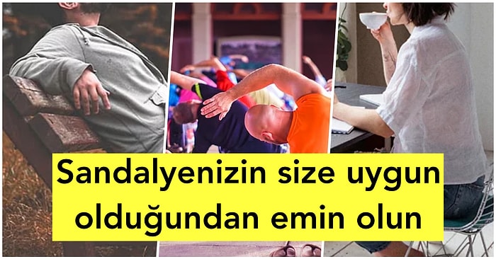 Uzun Süre Oturduğunuz Zamanlarda Duruşunuzu Düzeltmenizi Sağlayacak 7 Önemli İpucu