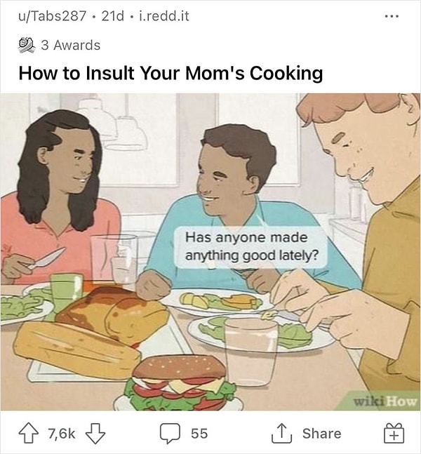 13. Как оскорбить готовку мамы: "Кто-нибудь сделал сегодня что-то хорошее?"
