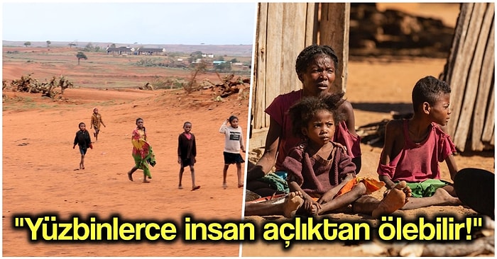 İklim Değişikliğinden Kaynaklanan Kıtlık Dünyada İlk Defa Madagaskar’da Görülmeye Başladı