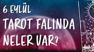 Tarot Falına Göre 6 Eylül Pazartesi Günü Senin İçin Nasıl Geçecek?