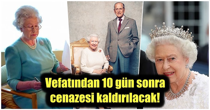 İngiltere Kraliçesi Elizabeth'in Ölümünün Ardından Uygulanacak Cenaze Prosedürü İnternete Sızdırıldı