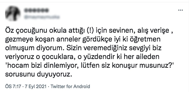Öğretmen olduğunu iddia eden bu hesap ise Twitter'dan başka bir tartışmanın fitili ateşledi. Öğretmen Hanım, çocuğunu okula bırakıp giden annelere tepkili