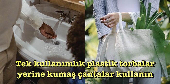 Atacağınız Küçük Adımlarla Hem Doğayı Hem de Bütçenizi Nasıl Koruyabileceğinizi Anlatıyoruz