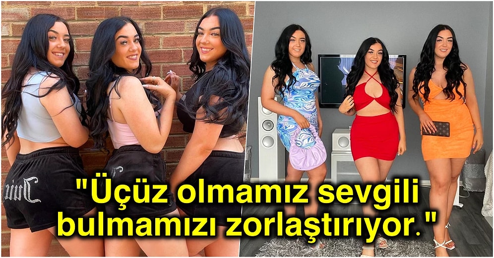Çıktıkları Her Adamın Onları Birbirleriyle Karşılaştırıp Garip Yorumlar Yapmalarından Şikayetçi Olan Üçüzler