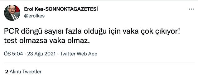 PCR testlerine güvenmediğini sık sık dile getiriyordu.