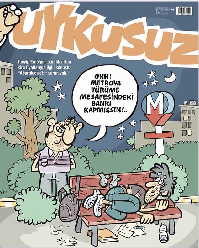Uykusuz dergisi de barınma sorununu kapağına taşırken, aynı zamanda Erdoğan’ın "Abartılacak bir sorun yok" ifadesini hatırlattı.