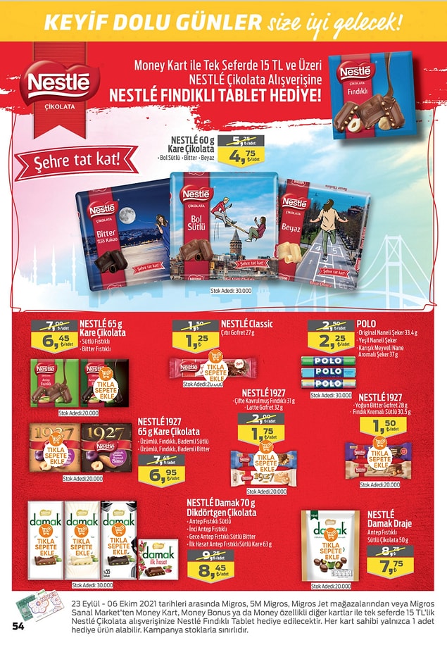 38. Money kart ile tek seferde yapacağınız 15 TL ve üzeri Nestle Çikolata alışverişlerinizde Nestle Fındıklı Tablet hediye.